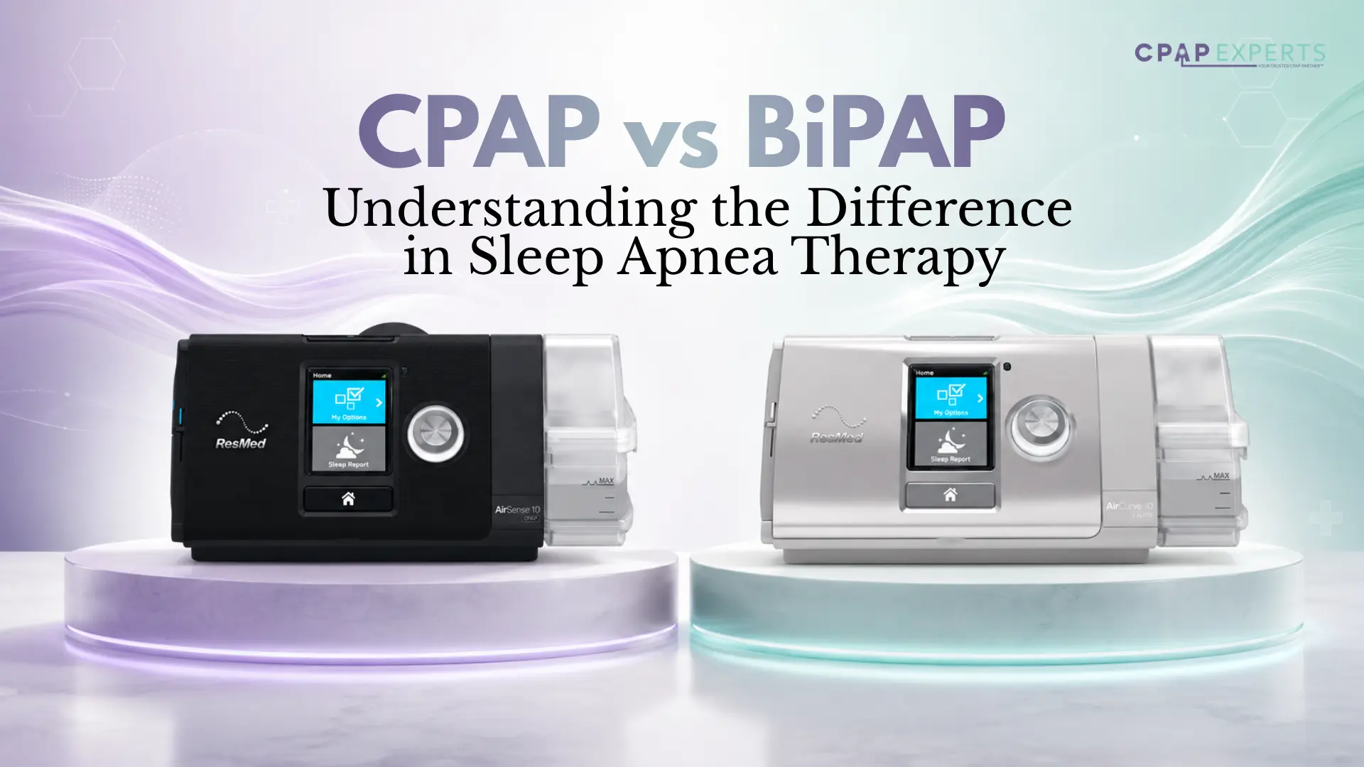CPAP vs BiPAP machines for sleep apnea therapy comparison guide