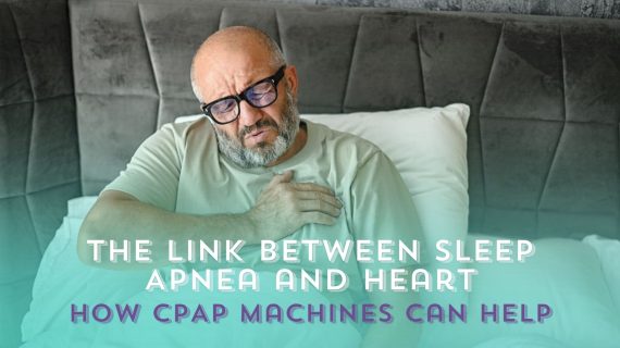 The Link Between Sleep Apnea and Heart Health: How CPAP Machines Can Help